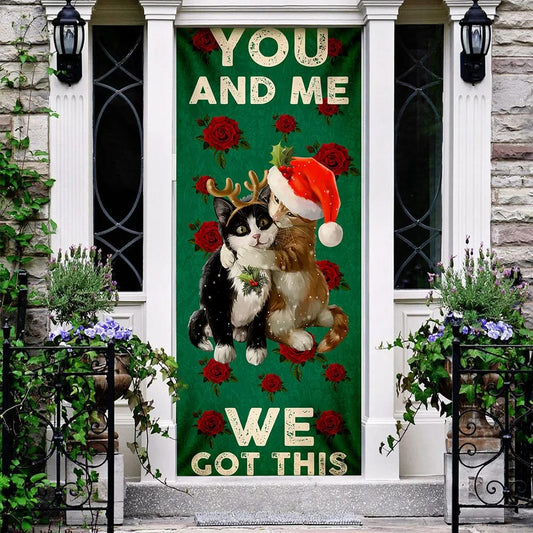 You And Me We Got This Door Cover - Cat Couple Valentine's Day Door Cover - Christmas Outdoor Decoration