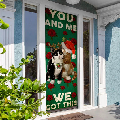 You And Me We Got This Door Cover - Cat Couple Valentine's Day Door Cover - Christmas Outdoor Decoration