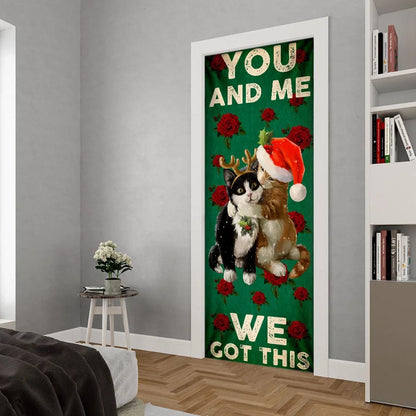 You And Me We Got This Door Cover - Cat Couple Valentine's Day Door Cover - Christmas Outdoor Decoration