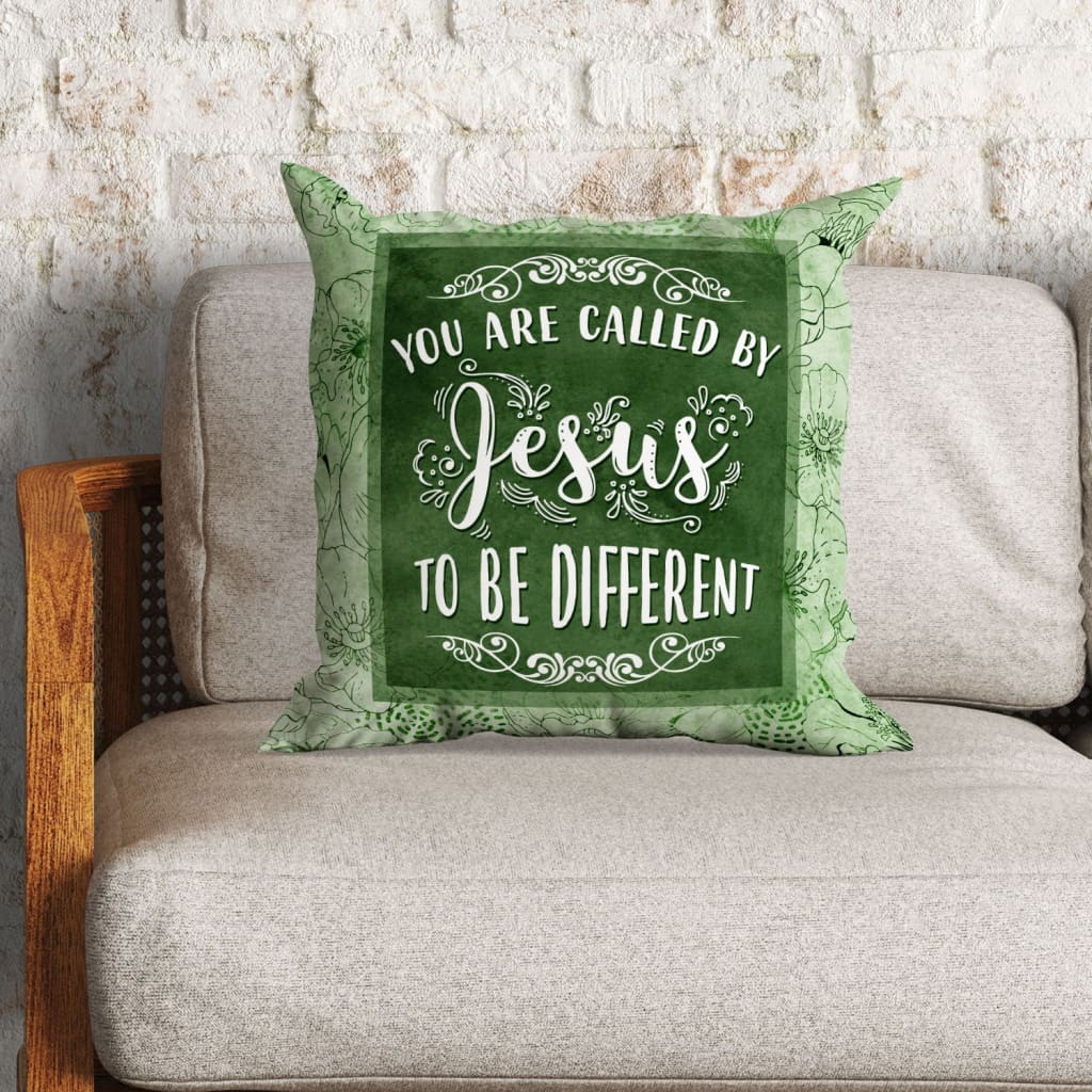 You Are Called By Jesus To Be Different Christian Pillow