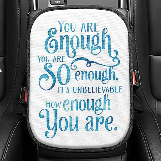 You Are Enough Motivational Seat Box Cover