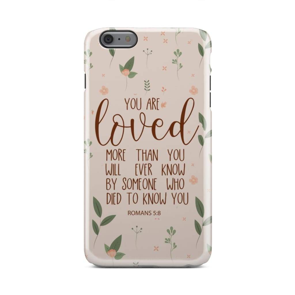 You Are Loved Romans 58 Bible Verse Phone Case - Inspirational Bible Scripture iPhone Cases