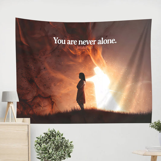 You Are Never Alone Isaiah 41 10 - Religious Tapestry - Jesus Wall Tapestry - Tapestry Wall Hanging