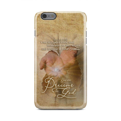 You Are Precious And Honored In My Sight Isaiah 434 Phone Case - Inspirational Bible Scripture iPhone Cases
