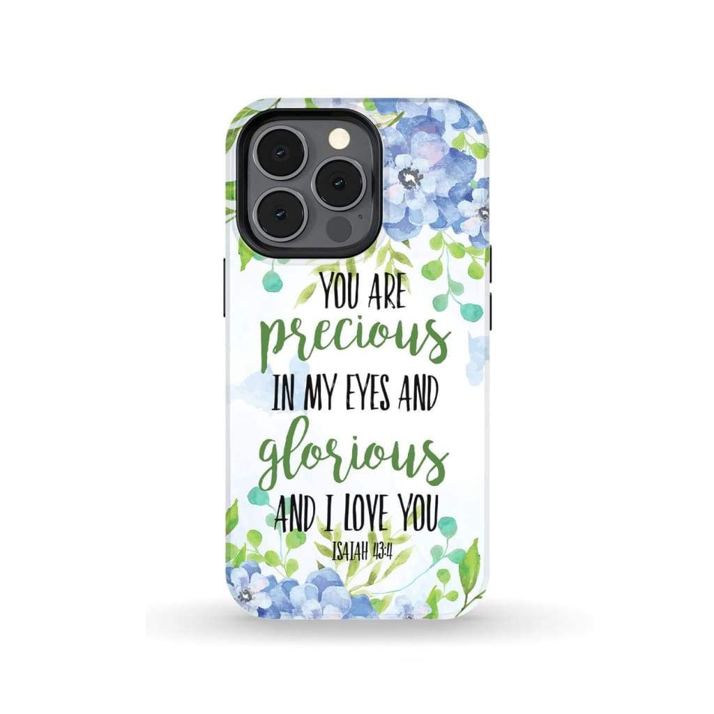 You Are Precious In My Eyes Isaiah 434 Phone Case - Scripture Phone Cases - Iphone Cases Christian