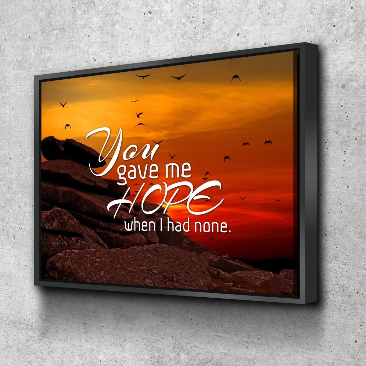 You Gave Me Hope When I Had None Canvas Wall Art Print - Christian Canvas Wall Art