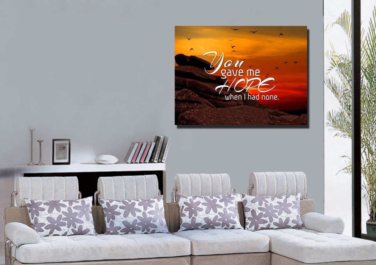 You Gave Me Hope When I Had None Canvas Wall Art Print - Christian Canvas Wall Art