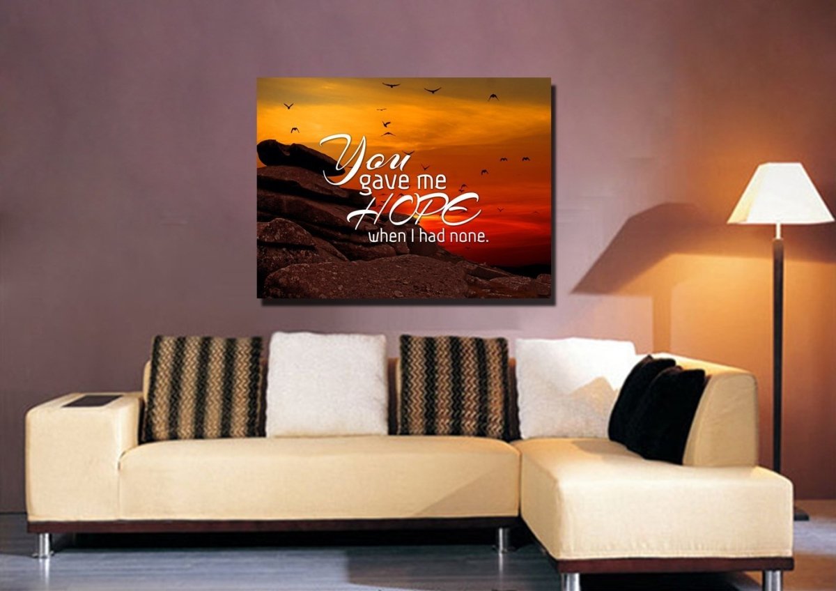You Gave Me Hope When I Had None Canvas Wall Art Print - Christian Canvas Wall Art