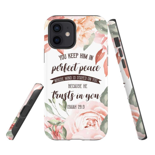 You Keep Him In Perfect Peace Isaiah 263 Bible Verse Phone Case - Inspirational Bible Scripture iPhone Cases