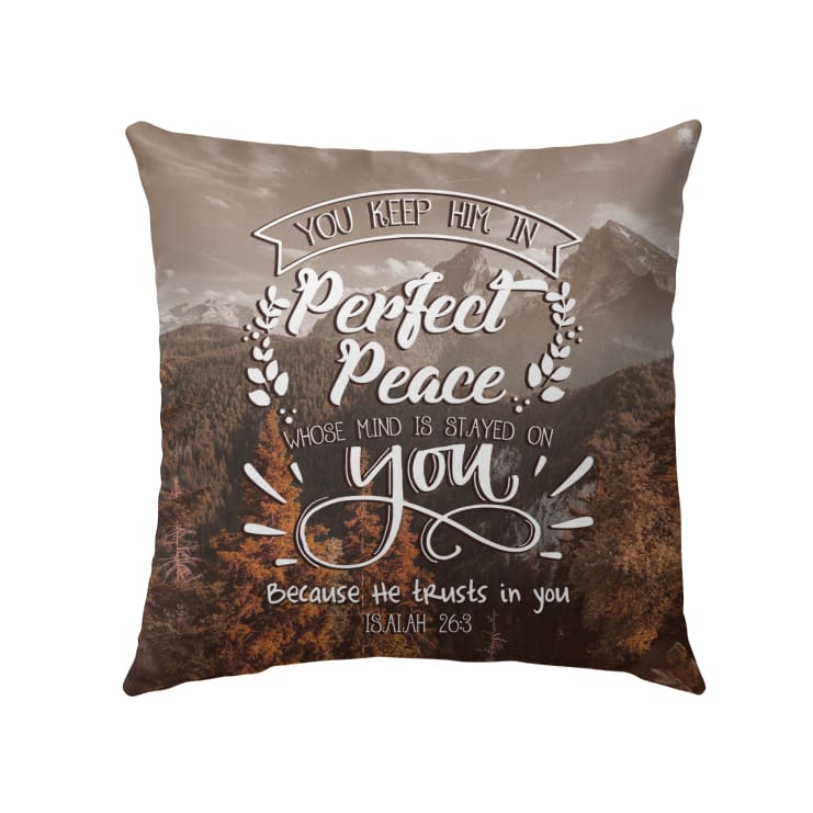 You Keep Him In Perfect Peace Isaiah 263 Bible Verse Pillow