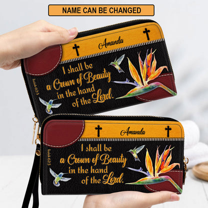 You Shall Be A Crown Of Beauty In The Hand Of The Lord Beautiful Clutch Purse For Women - Personalized Name - Christian Gifts For Women