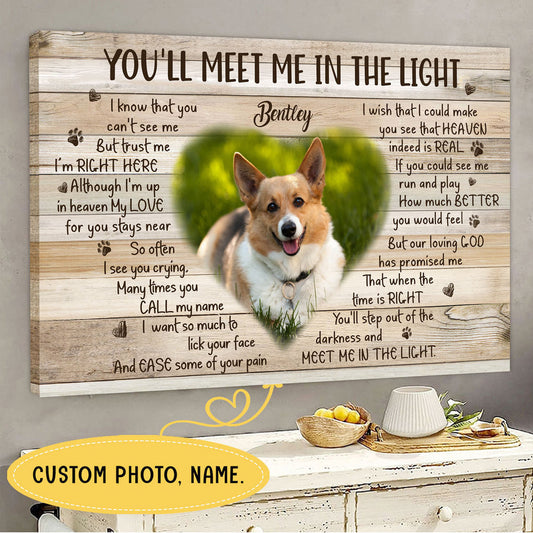You'll Meet Me In The Light Personalized Pet Memorial Canvas Wall Art  - Pet Memorial Gifts