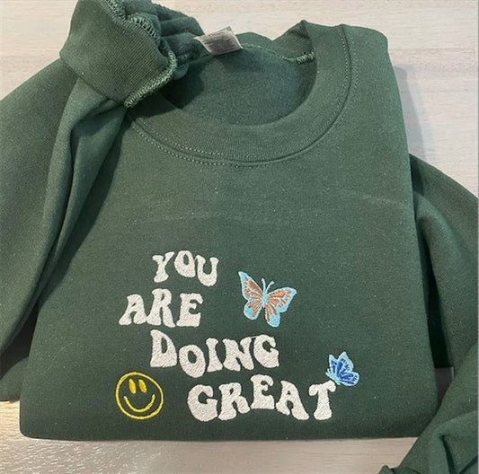 You're Doing Great! Embroidered Sweatshirt, Women's Embroidered Sweatshirts