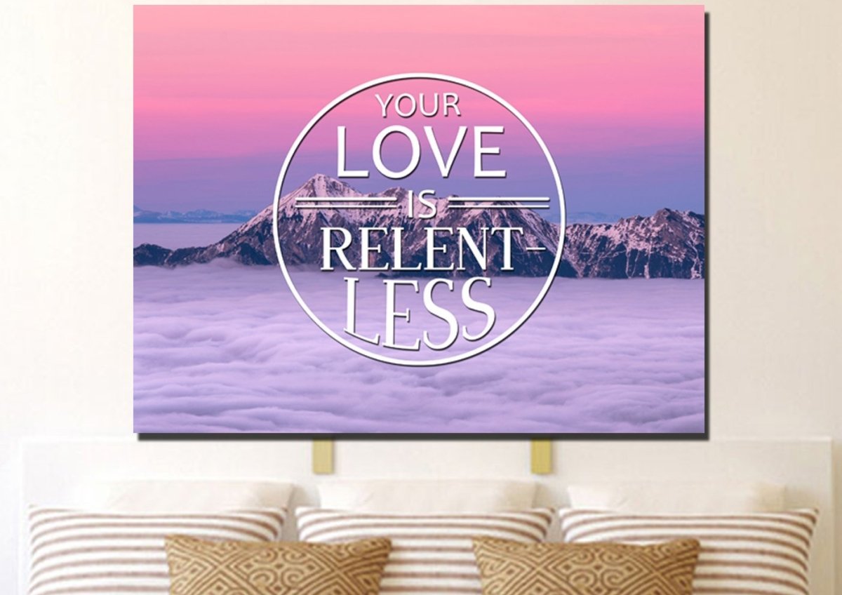 Your Love Is Relentless Canvas Wall Art Print - Christian Canvas Wall Art