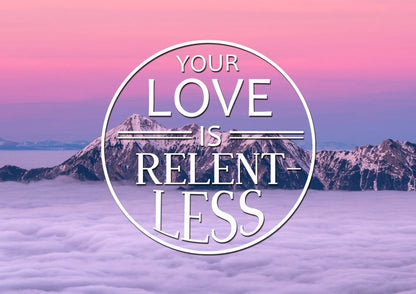 Your Love Is Relentless Canvas Wall Art Print - Christian Canvas Wall Art