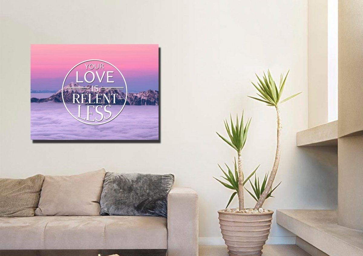 Your Love Is Relentless Canvas Wall Art Print - Christian Canvas Wall Art
