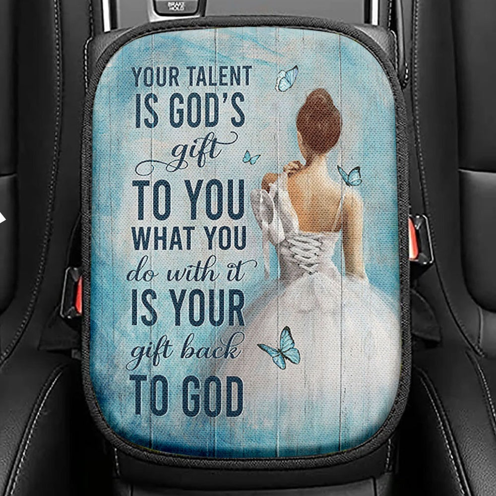 Your Talent Is God's Gift Ballet White Dress Blue Butterfly Seat Box Cover, Christian Car Center Console Cover, Bible Verse Car Interior Accessories