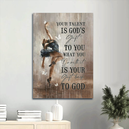 Your Talent Is God's Gift To You Ballet Painting Canvas Wall Art