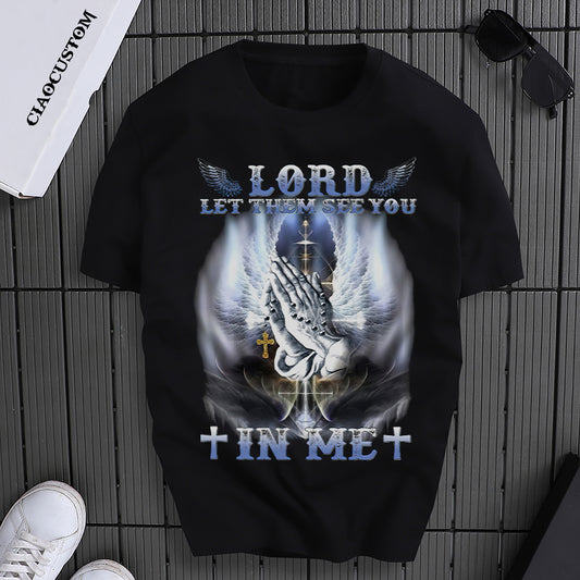 Lord Let Them See You In Me T Shirt - Bible Verse Shirt - Cross Shirt - Hand And Dove Wings Shirt - Scripture Shirt - Christian Shirt - Ciaocustom