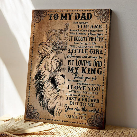 To My Dad - Lion Daughter - You Are The World - Father's Day Canvas Art - Best Gift For Dad - Ciaocustom
