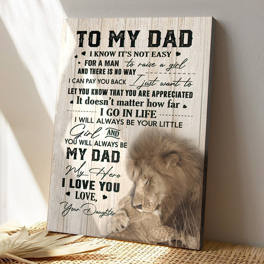 To My Dad - Lion Daughter - I Know It's Not Easy - Father's Day Canvas Art - Best Gift For Dad - Ciaocustom