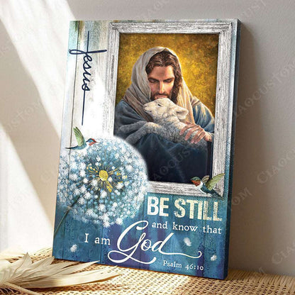 Be Still And Know That I Am God - Christian Gift - Jesus Poster - Bible Verse Canvas Wall Art - God Canvas - Scripture Canvas - Ciaocustom