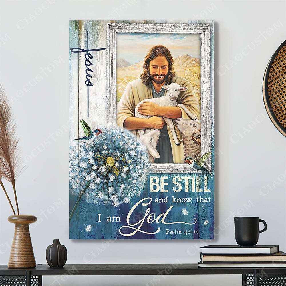 Be Still And Know That I Am God ( Behold The Lamb ) - Christian Gift - Jesus Poster - Bible Verse Canvas Wall Art - Scripture Canvas - Ciaocustom