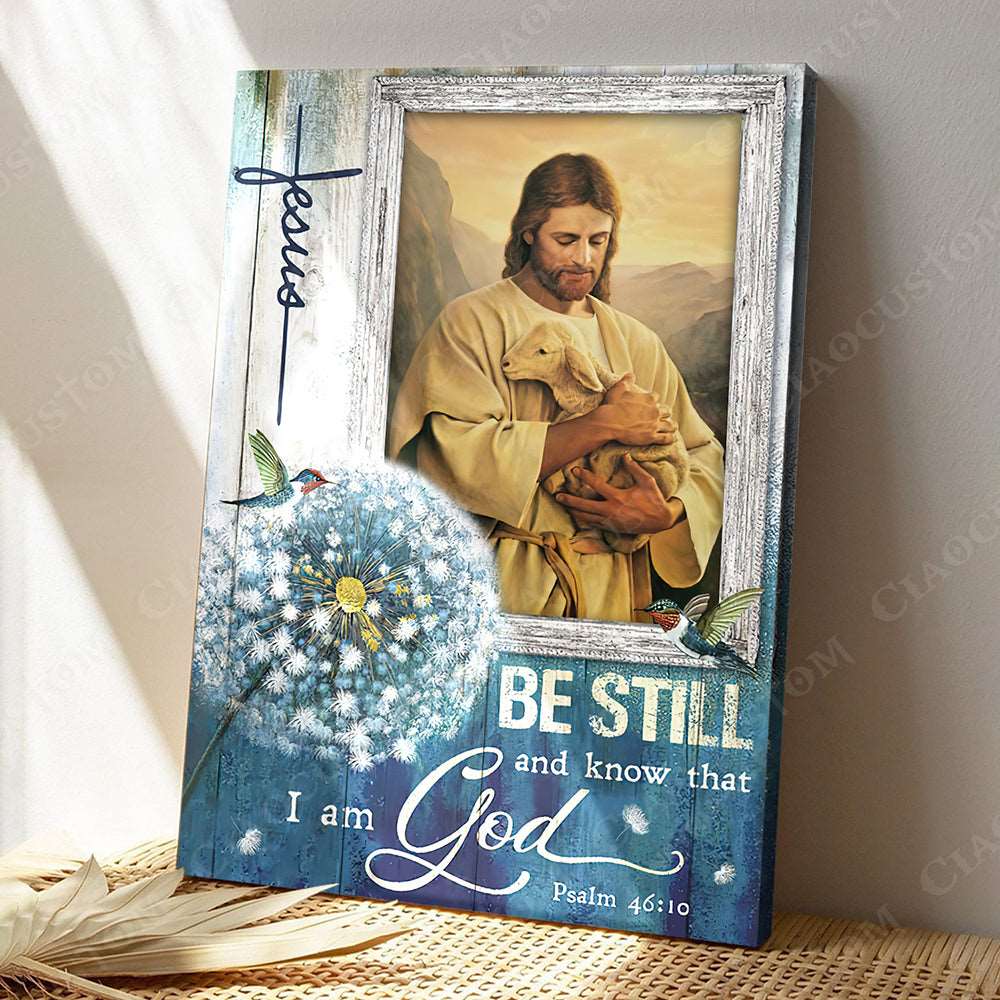 Be Still And Know That I Am God ( Psalm 4610 ) - Christian Gift - Jesus Poster - Bible Verse Canvas Wall Art - Scripture Canvas - Ciaocustom