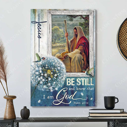Be Still And Know That I Am God ( Dandelion 4610 ) - Christian Gift - Jesus Poster - Bible Verse Canvas Wall Art - Scripture Canvas - Ciaocustom