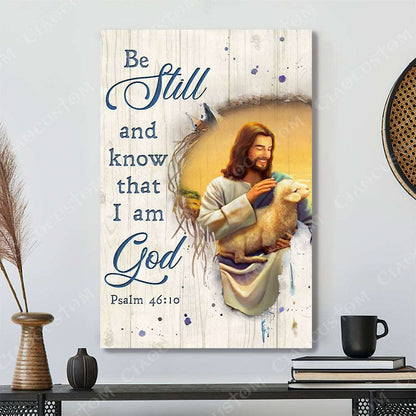 Be Still And Know That I Am God ( Jesus Carries Lamb ) - Christian Gift - Jesus Poster - Bible Verse Canvas Wall Art - Scripture Canvas - Ciaocustom