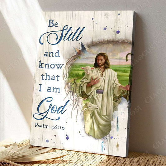 Be Still And Know That I Am God 21 - Christian Gift - Jesus Poster - Bible Verse Canvas Wall Art - God Canvas - Scripture Canvas - Ciaocustom