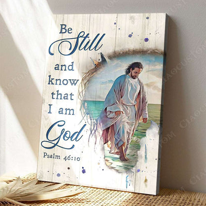 Be Still And Know That I Am God (Walking) - Christian Gift - Jesus Poster - Bible Verse Canvas Wall Art - Scripture Canvas - Ciaocustom
