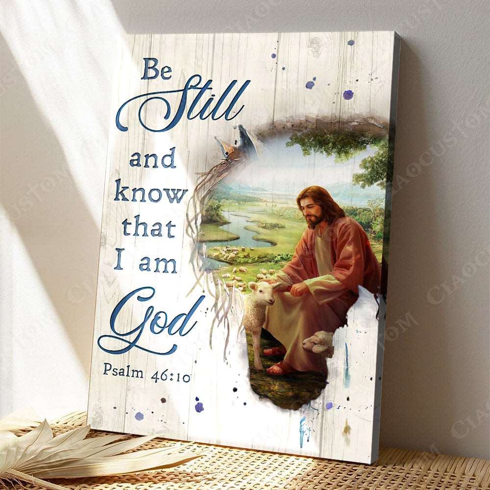 Be Still And Know That I Am God (Jesus With Two Lamb) - Christian Gift - Jesus Poster - Bible Verse Canvas Wall Art - Scripture Canvas - Ciaocustom