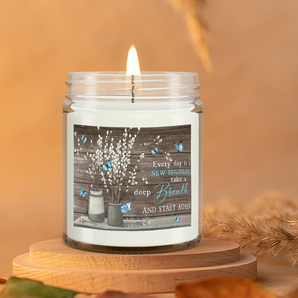 Every Day Is A New Beginning Take A Deep Breath - Scented Candles - Scented Soy Candle - Natural Candle - Soy Wax Candle 9oz - Ciaocustom