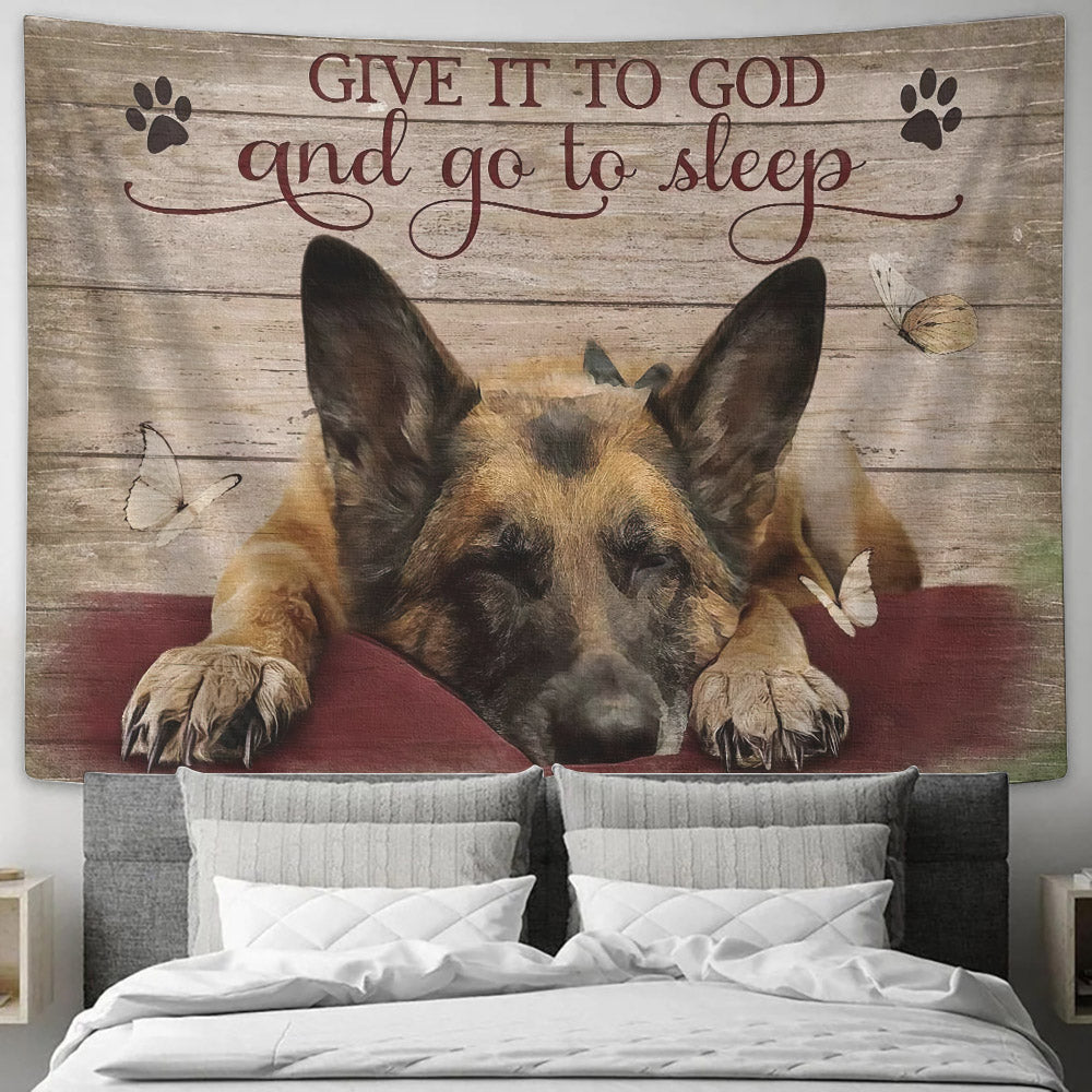 Give It To God And Go To Sleep - German Shepherd - Tapestry Wall Hanging - Christian Wall Art - Tapestries - Ciaocustom