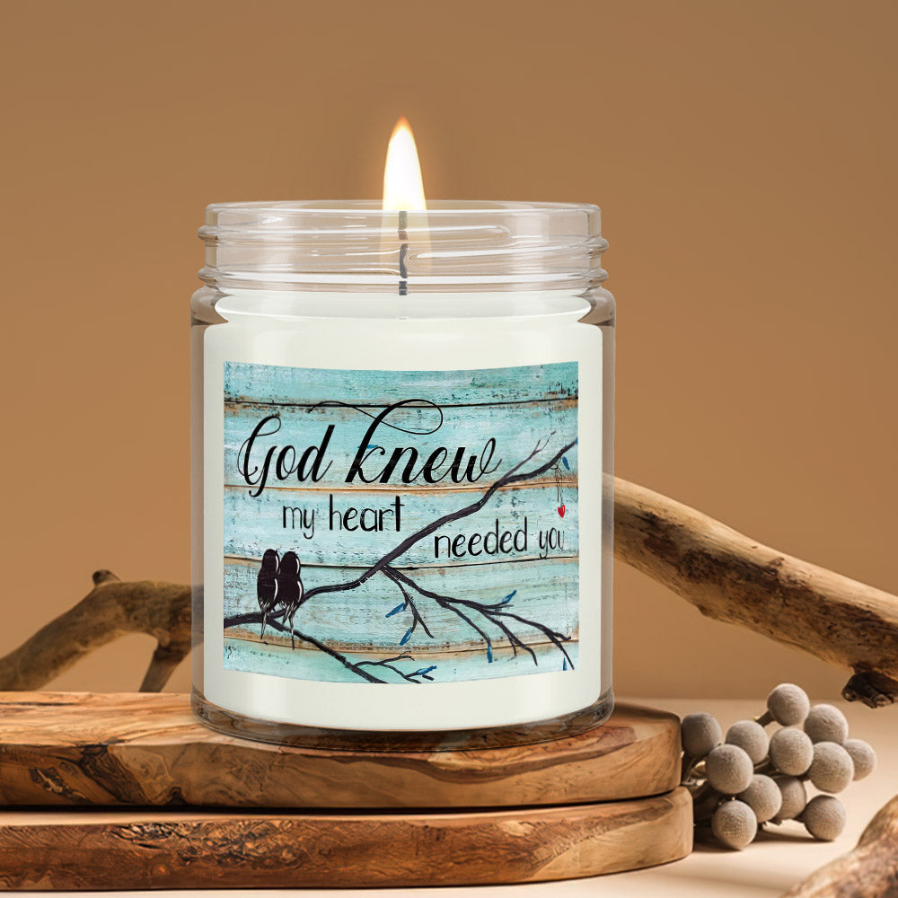 God Knew My Heart Needed You - Christian Candles - Bible Verse Candles - Natural Candle - Soy Wax Candle 9oz - Ciaocustom