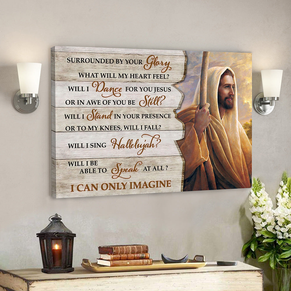 Surrounded By Your Glory - I Can Only Imagine 9 - Bible Verse Canvas Wall Art - God Canvas - Scripture Canvas - Ciaocustom