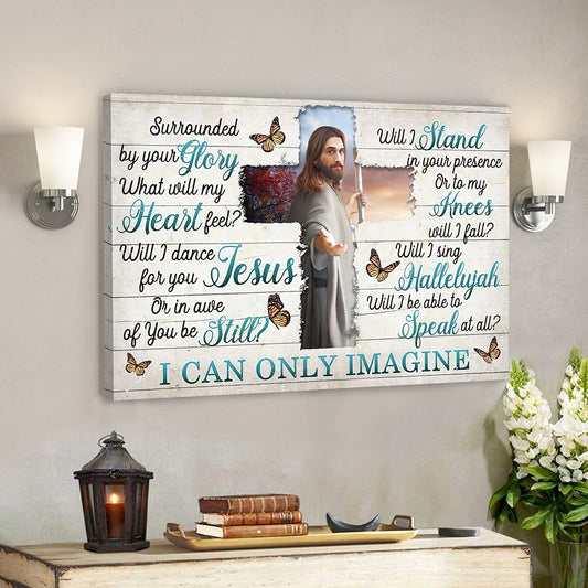 I Can Only Imagine - Surrounded By Your Glory 1 - Jesus Canvas - Bible Verse Canvas Wall Art - God Canvas - Scripture Canvas - Ciaocustom