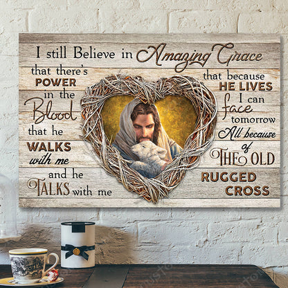 I Sill Believe In Amzing Grace 23 - Jesus Christ Poster - Jesus Poster - Jesus Canvas - Bible Verse Canvas Wall Art - Scripture Canvas - Ciaocustom