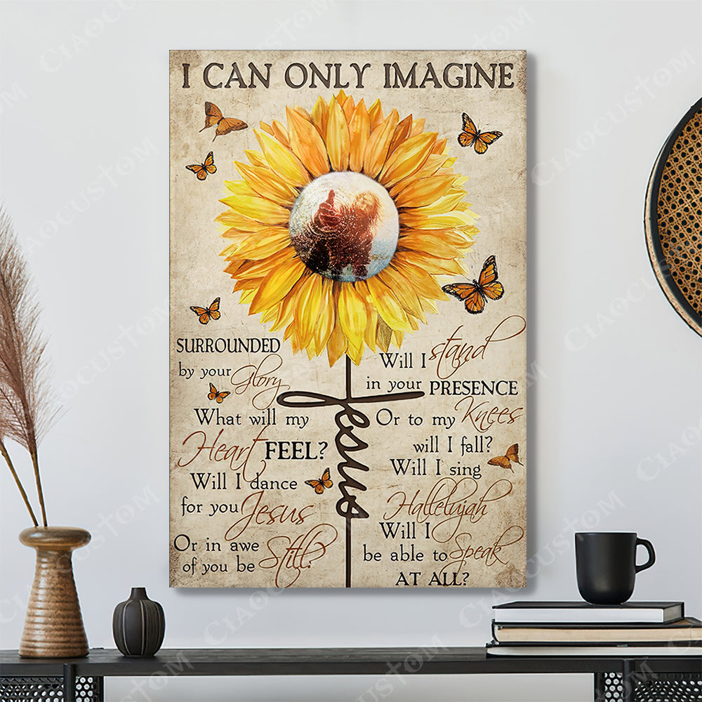 I Can Only Imagine 2 - Christian Gift - Jesus Poster - Bible Verse Canvas Wall Art - Scripture Canvas - Ciaocustom