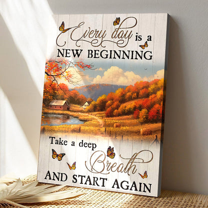 Every Day Is A New Beginning Take A Deep Breath And Start And Again 2 - Bible Verse Canvas - God Canvas - Scripture Canvas Wall Art - Ciaocustom