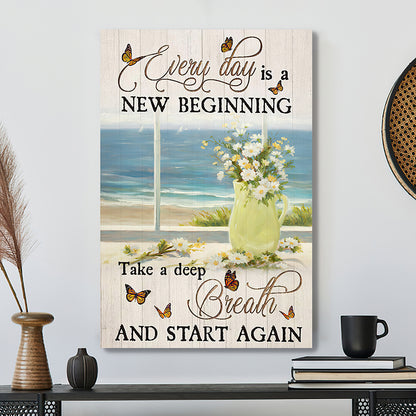 Every Day Is A New Beginning Take A Deep Breath And Start And Again 3 - Bible Verse Canvas - Scripture Canvas Wall Art - Ciaocustom