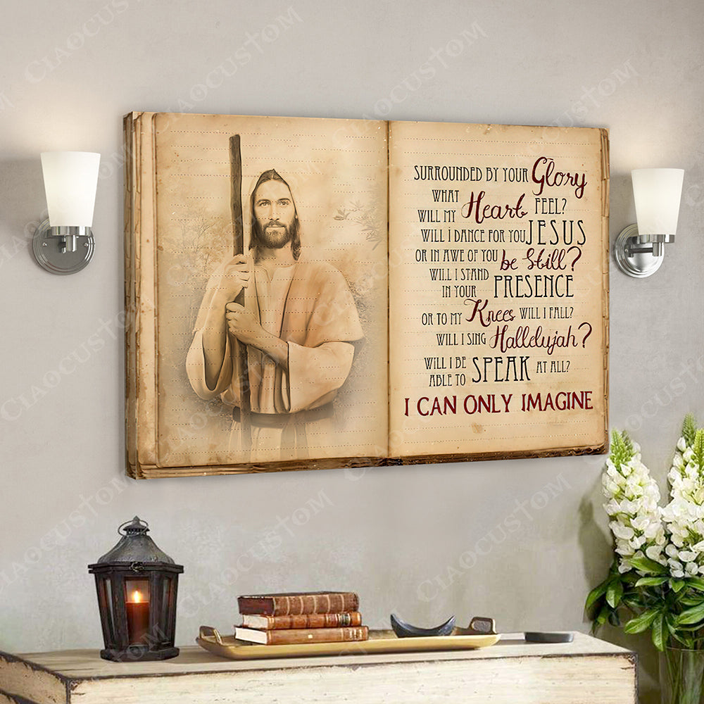 I Can Only Imagine 9 - Jesus Christ Poster - Jesus Poster - Jesus Canvas Wall Art - Bible Verse Canvas Wall Art - God Canvas - Scripture Canvas - Ciaocustom