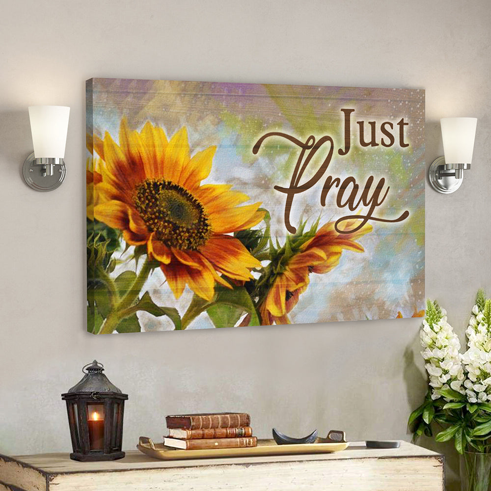 Sunflower And Just Pray 1 Canvas Wall Art - Bible Verse Canvas - Scrip ...