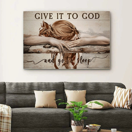 Give It To God And Go To Sleep Canvas Wall Art - Sleeping Girl Canvas Wall Decor - Christian Canvas Prints