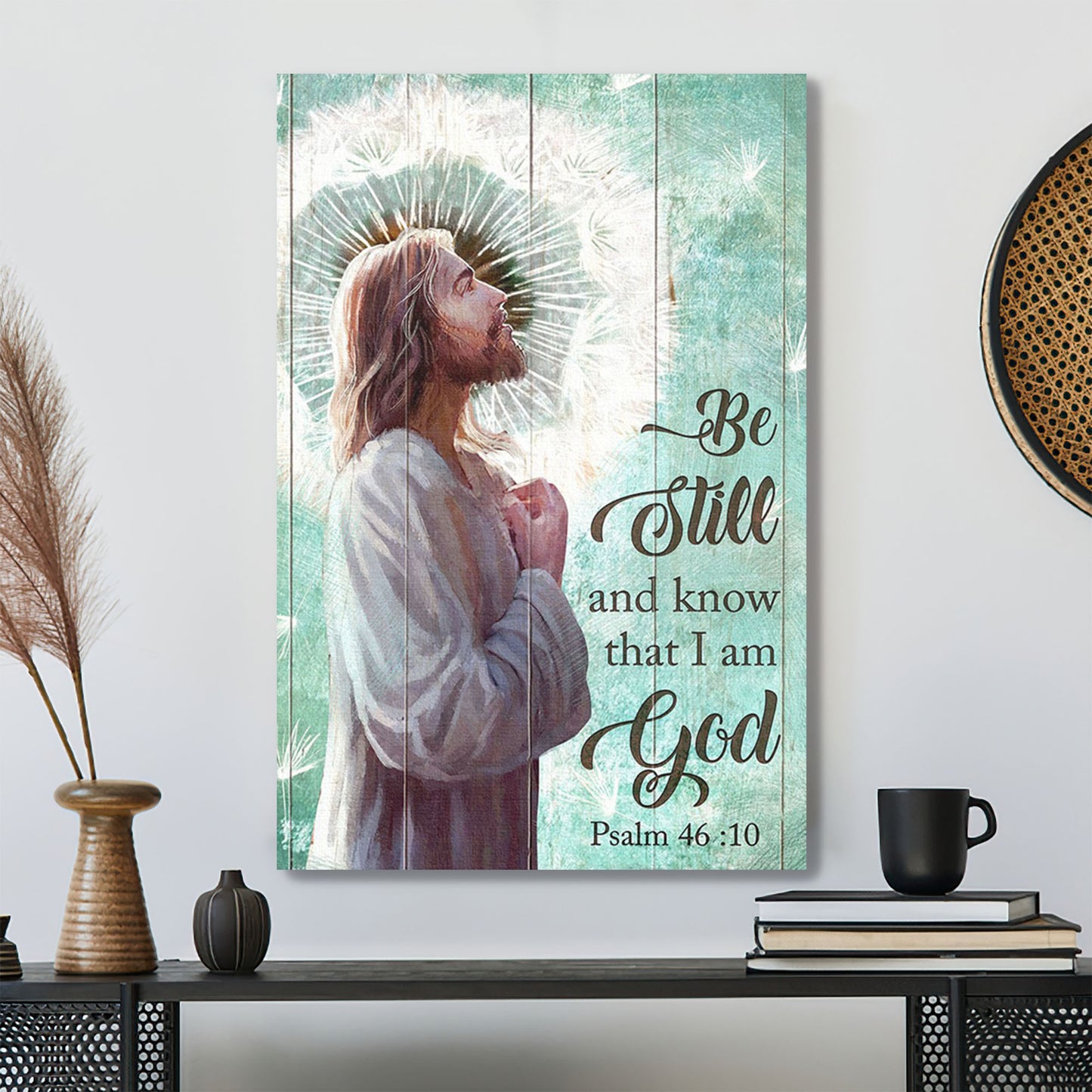 Jesus And Dandelion - Be Still And Know That I Am God - Bible Verse Canvas - Scripture Canvas Wall Art - Ciaocustom