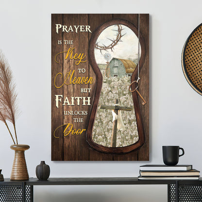 Prayer Is The Key To Heaven But Faith Unlocks The Door - Bible Verse Canvas - Scripture Canvas Wall Art - Ciaocustom