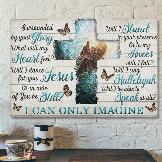 Bible Verse Canvas - Christian Canvas Art - Jesus Canvas - I Can Only Imagine - Ciaocustom