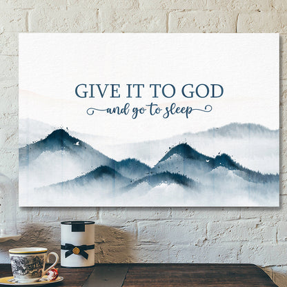 Give It To God And Go To Sleep 1 - Bible Verse Canvas - Scripture Canvas Wall Art - Ciaocustom