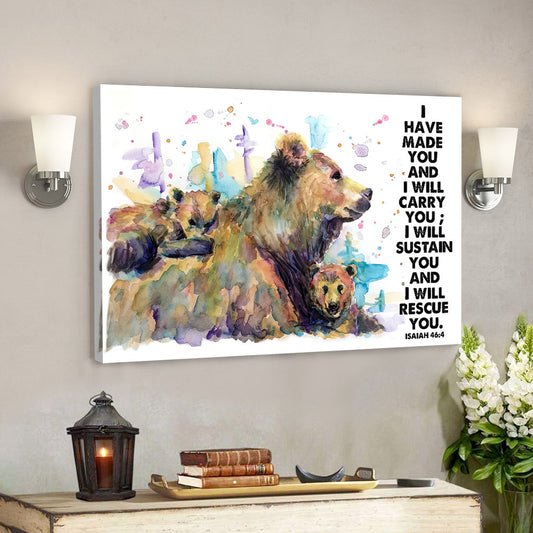 Bear Canvas Wall Art - I Have Made You - Isaiah 46:4 Wall Decor - Ciaocustom